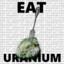 Uranium Eater
