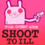 SHOOT TO ILL