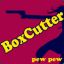 BoxCutter...pew pew!