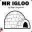 Mr Igloo