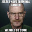 JESSE WE NEED TO COOK