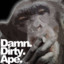 Damn Dirty Ape