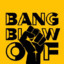 Bang Blow Off
