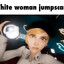 white woman jumpscare