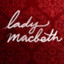 Lady MacBeth