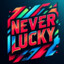 Never Lucky
