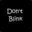 DontBlink