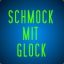 Schmock mit Glock