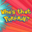 Who`s that pokemon??