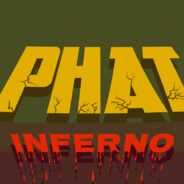 PhatInferno =^-^=