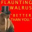 flauntingwalrus