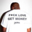 F*CK LOVE MAKE MONEY