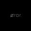 # E R O R #