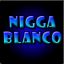 NiggaBlanco