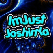 ImJustJoshinYa
