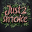 Just-to-smoke