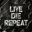 ☢♡ Live Die Repeat ☢♡