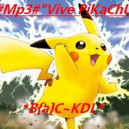 B{a}C~KDL '#Mp3#'Vive*PiKaChU*