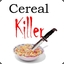 Cereal Killer