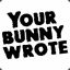 YourBunnyWrote