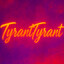 TYRANTYRANT
