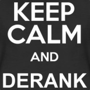 Keep calm and derank