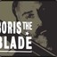 Boris The Blade