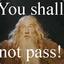 You Shall Not Pass!