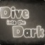 Dive Into The Dark