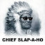 CHIEF SLAP-A-Ho