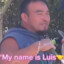 My name is Luis