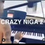 CRAZY NIGA 2
