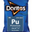 Plutonium flavored doritos
