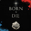 bORN2die