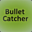 BulletCatcher