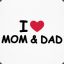 ^ I LOVE MOM AND DAD ^