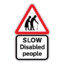 Slow Disabled People Sign