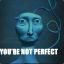 You&#039;re not Perfect