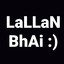 LaLLaN BhAi