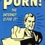 The Internet is for Porn™