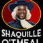 ShaquilleO&#039;tmeal
