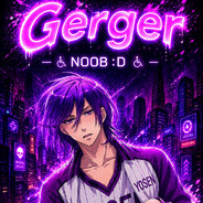 ♿Noob :D♿ Gerger47