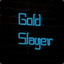 ◁ Gold Slayer ▷