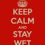 STAY WET