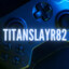 TitanSlayr82
