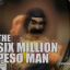 6 Million Peso Man