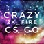 CRAZY 2K_FIRE CS-GO