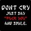 Dont cry...