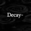 Decay-