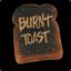 Burnt Toast!